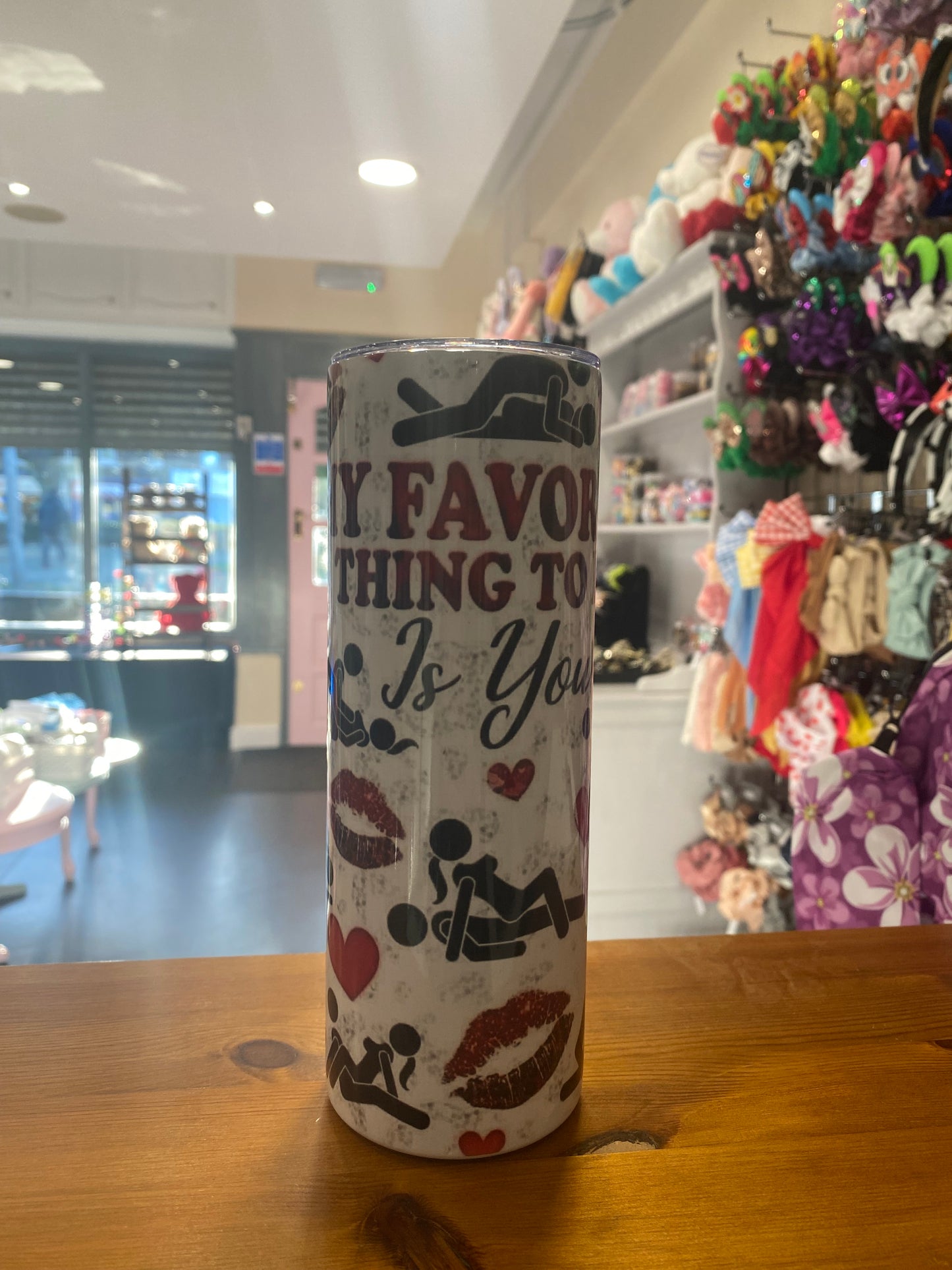 My Favourite thing to do is You! Valentines, 20oz Tumbler, Insulated, Stainless Steel, Hot & Cold use, Rude