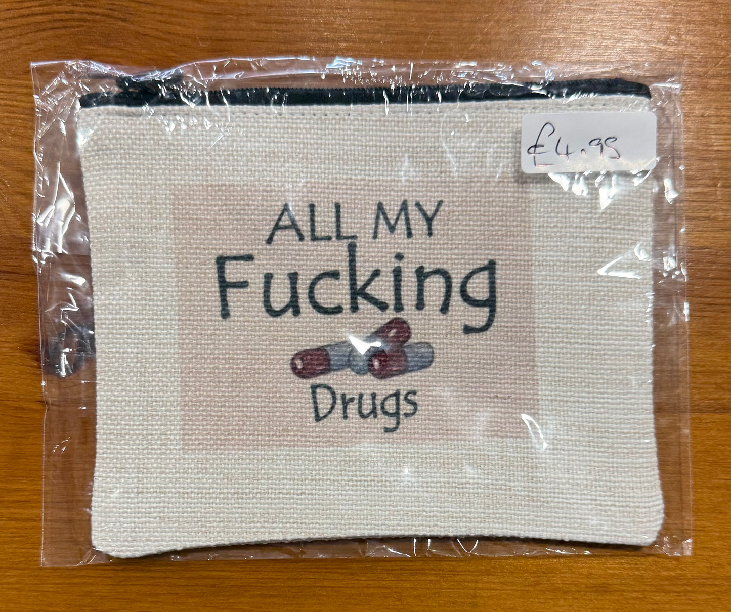 All my F@@king Drugs, Small Linen Cosmetic Bag, Funny Quote, Personalised
