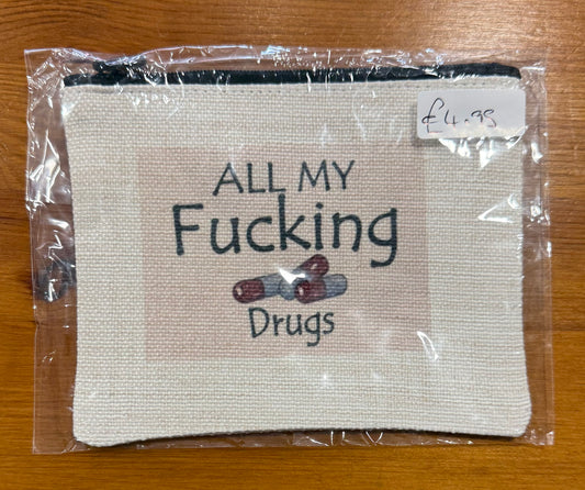 All my F@@king Drugs, Small Linen Cosmetic Bag, Funny Quote, Personalised