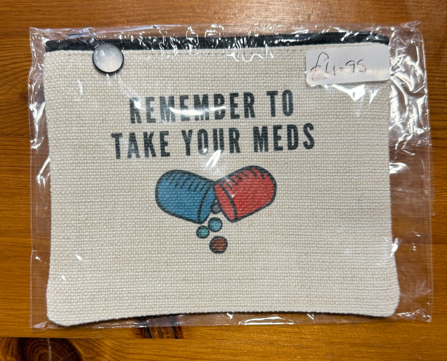 Remember to take your meds, Small Linen Cosmetic Bag, Funny Quote, Personalised