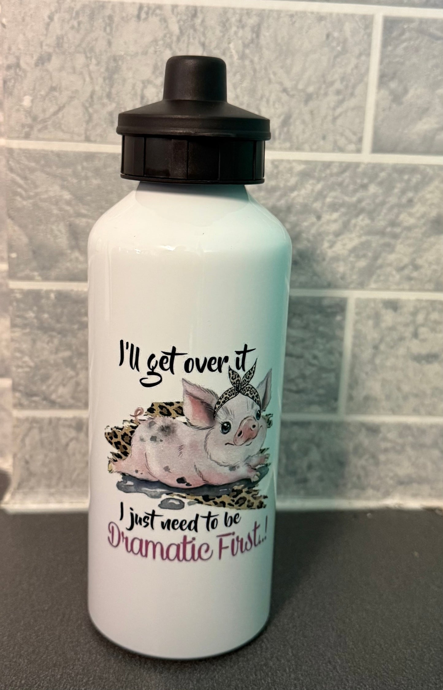 I’ll Get Over it, I Just Need to be Dramatic First, Water Bottle, Piggy