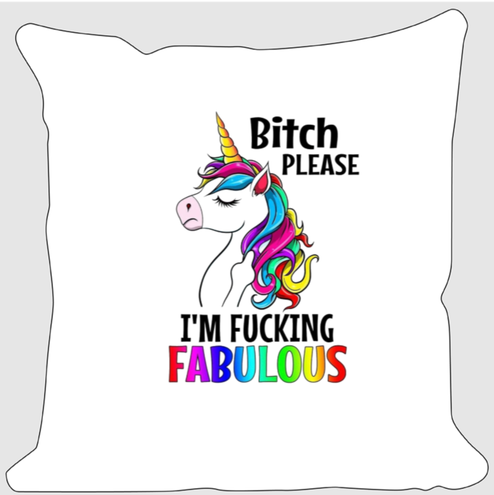 Bitch Please, Unicorn, Fabulous, Cushion