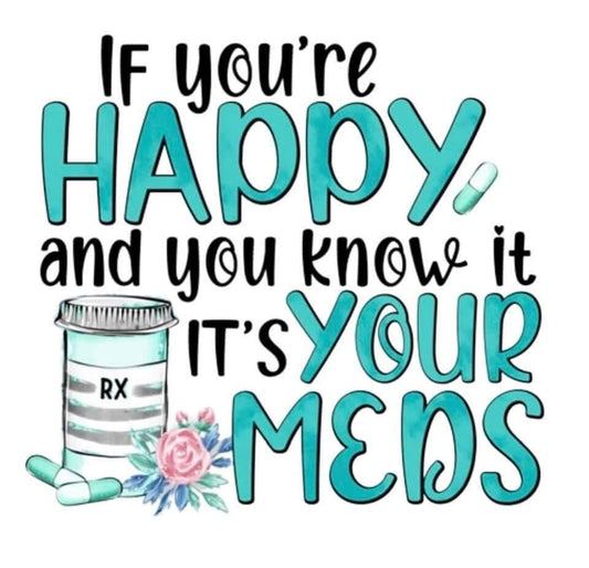 Its Your Meds, Coaster, Cushion, Water Bottle, Keyring, Travel Mug