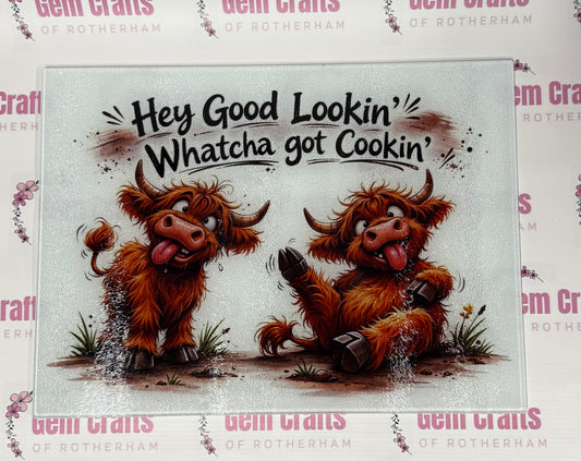 Large A3 Glass Chopping Board, Hey Good Looking, Whatcha Cooking, Highland Cows, Worktop Saver