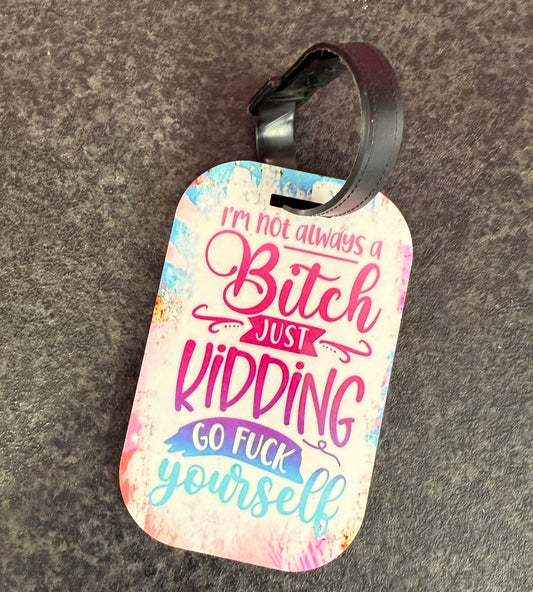 Bitch, Luggage Tag, Personalised, Suitcase, Bag, Funny, Quote, Holiday