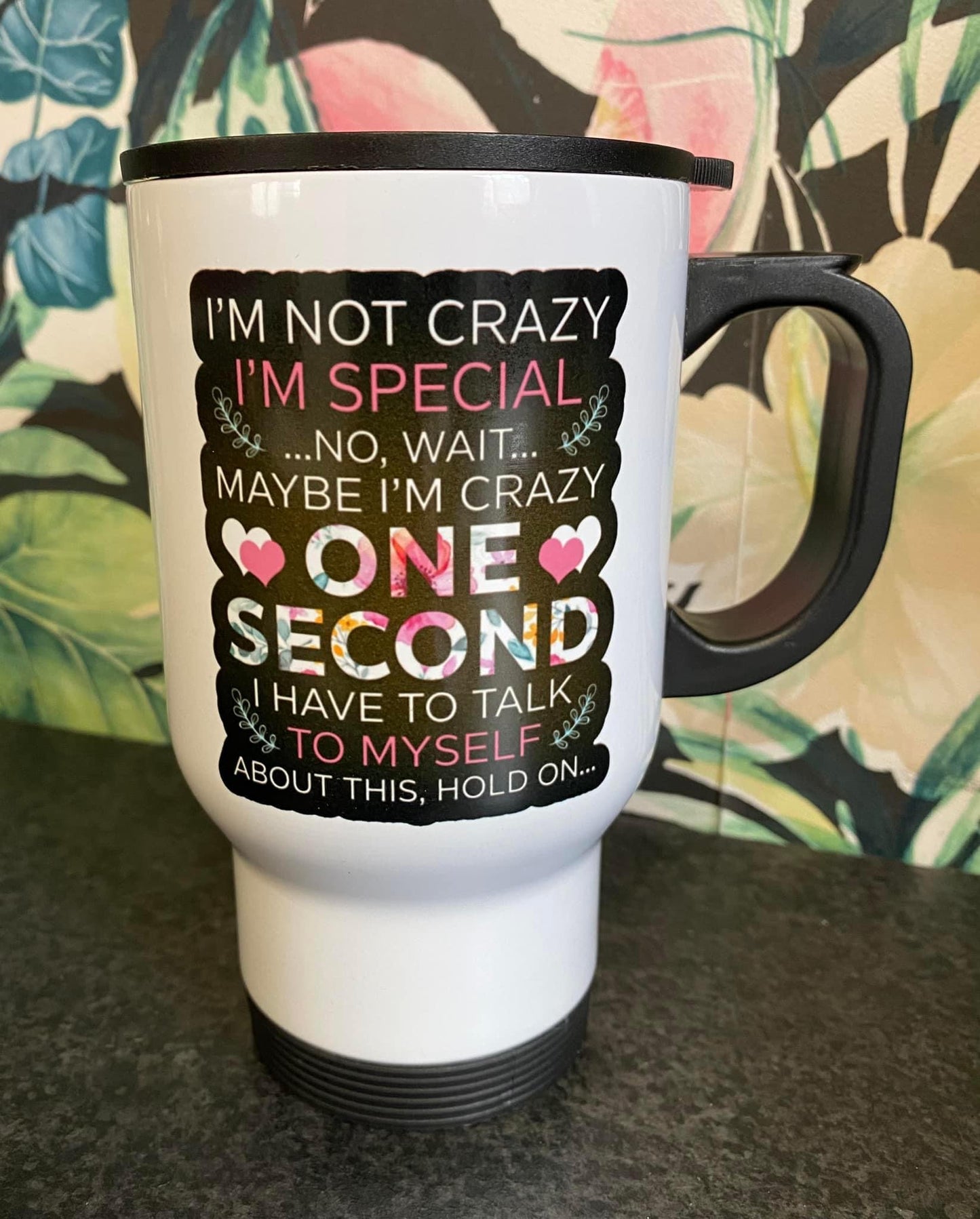 I’m not Crazy, Im Special, Ceramic Mug, Coaster, Cushion, Water Bottle, Keyring, Travel Mug