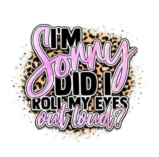 Did I Roll Me Eyes Outloud, Ceramic Mug, Coaster, Cushion, Water Bottle, Keyring, Travel Mug