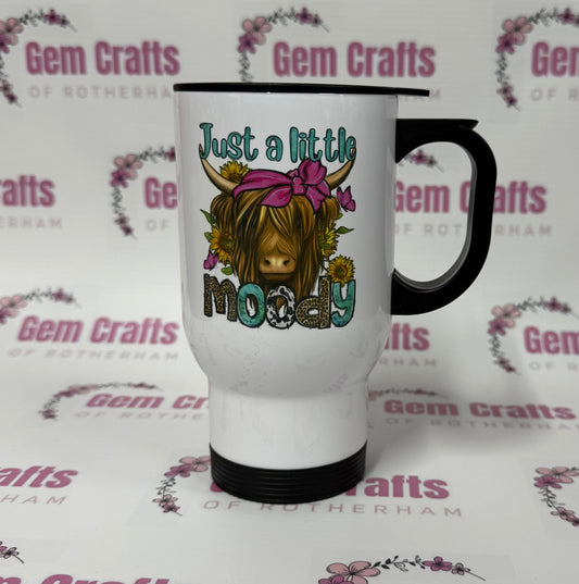 Just a Little Moody, Travel Mug, Thermos, Personalised, Hot & Cold