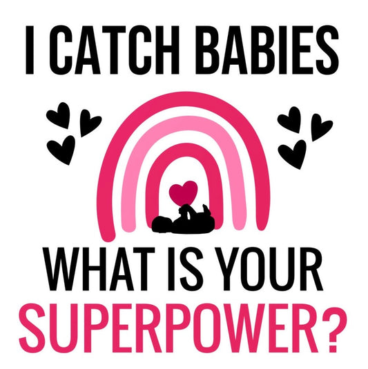 I Catch Babies, What’s your Superpower, Midwife, Coaster, Cushion, Water Bottle, Keyring, Travel Mug