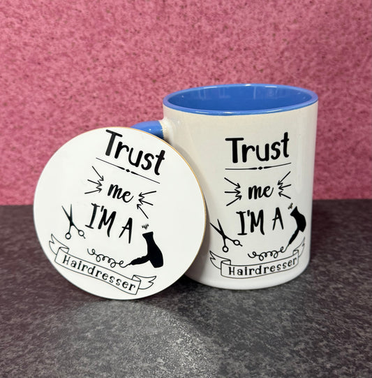 Trust me I’m a Hairdresser Mug, Ceramic Mug, Coaster, Hair Dresser