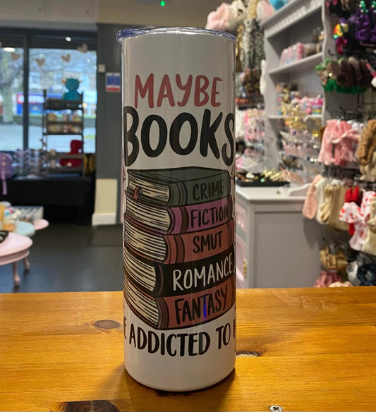 Maybe Books are Addicted to me, 20oz Tumbler, Insulated, Stainless Steel, Hot & Cold use, Personalised