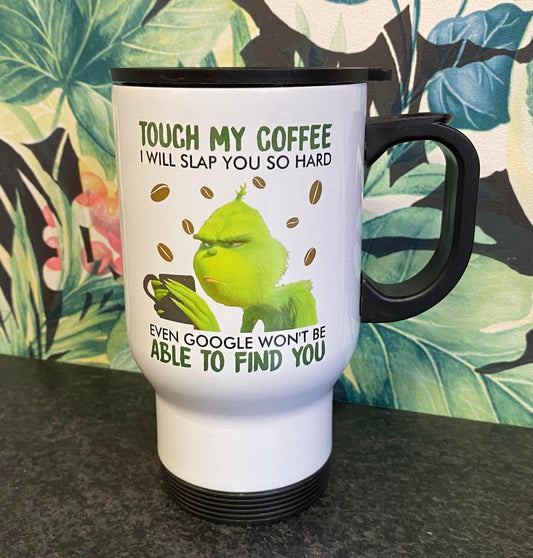 Touch My Coffee, Grinch, Ceramic Mug, Coaster, Cushion, Water Bottle, Keyring, Travel Mug