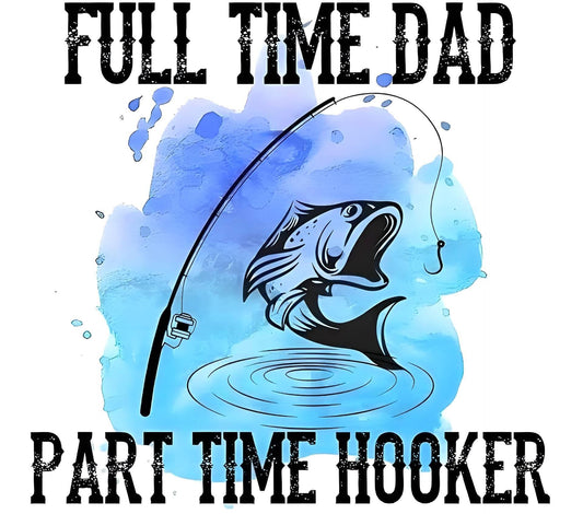 Full Time Dad, Part Time Hooker, Coaster, Cushion, Water Bottle, Keyring, Travel Mug