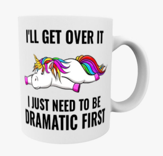 I’ll Get Over it, I Just Need to be Dramatic First, Ceramic Mug & Coaster, Unicorn