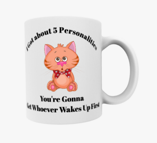 I Got about 5 Personalities, Ceramic Mug, Travel Mug, Coaster, Cushion, Water Bottle, Keyring