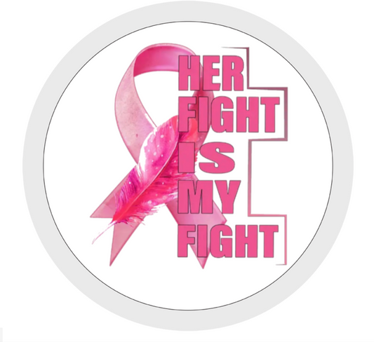 Her Fight is My Fight, Travel Mug, Ceramic Mug, Coaster, Cushion, Water Bottle, Keyring