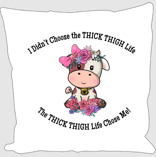 I Didn’t Choose the Thick Thigh Life, Travel Mug, Cow, Ceramic Mug, Coaster, Cushion, Water Bottle, Keyring