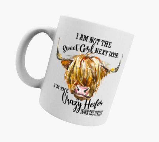 I’m not the sweet girl next door, I’m the Crazy Heifer down the street, Ceramic Mug & Coaster