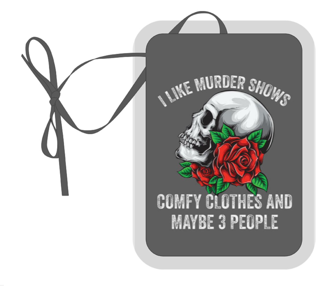 Hanging Air Freshener, I Like Murder Shows, Comfy Clothes and Maybe 3 People, Funny Car Air Freshener