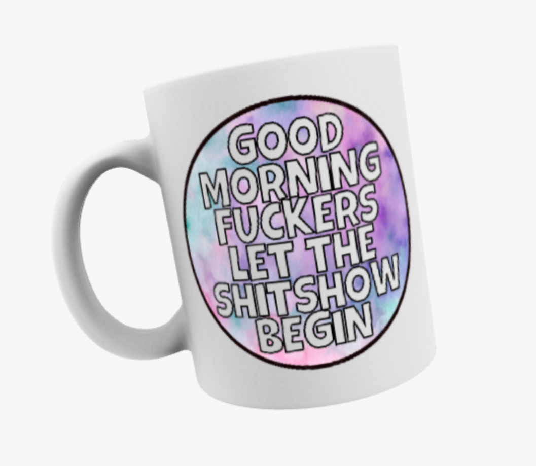 Good Morning Sh*tshow, Ceramic Mug, Coaster, Cushion, Water Bottle, Travel Mug, Keyring